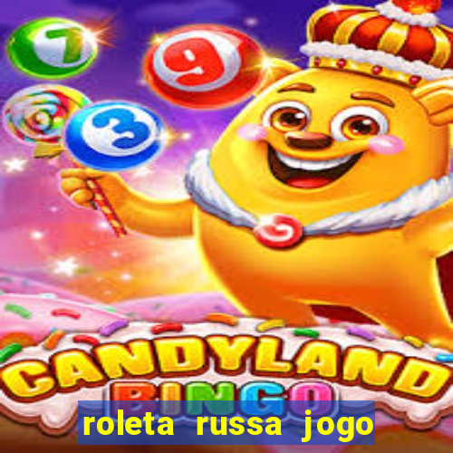 roleta russa jogo como funciona